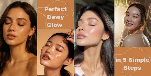 Achieve the Perfect Dewy Glow in 5 Simple Steps