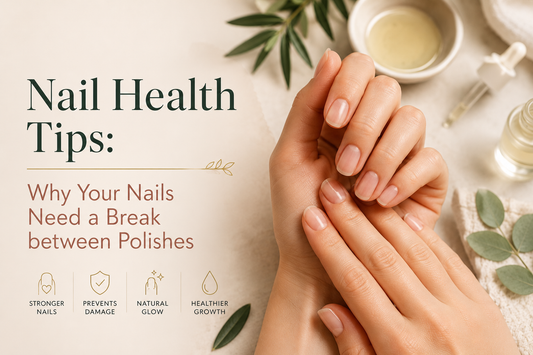 Nail Health Tips: Why Your Nails Need a Break between Polishes