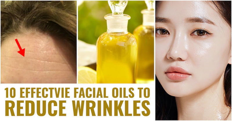 10 Effective Facial Oils to Reduce Wrinkles