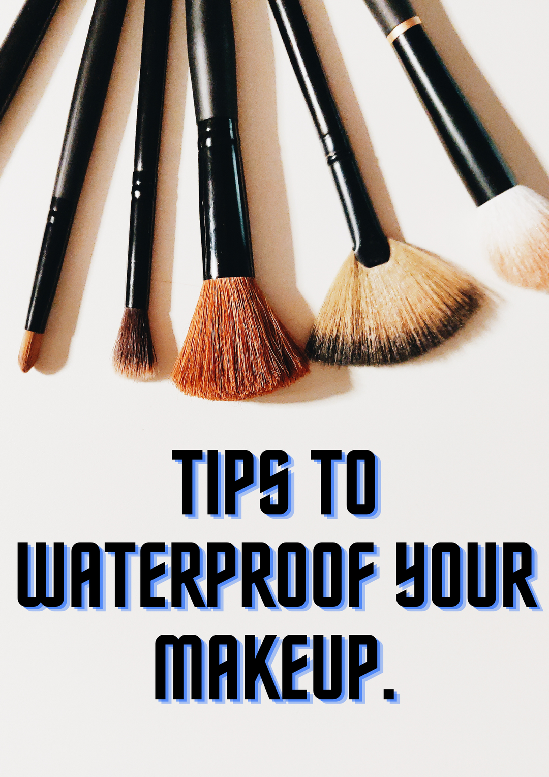 8 Tips To Waterproof Your Makeup.
